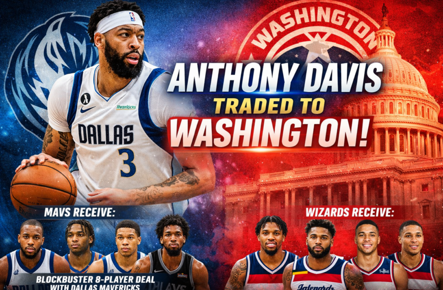 Anthony Davis Reportedly Headed to Washington in Massive 8-Player Trade