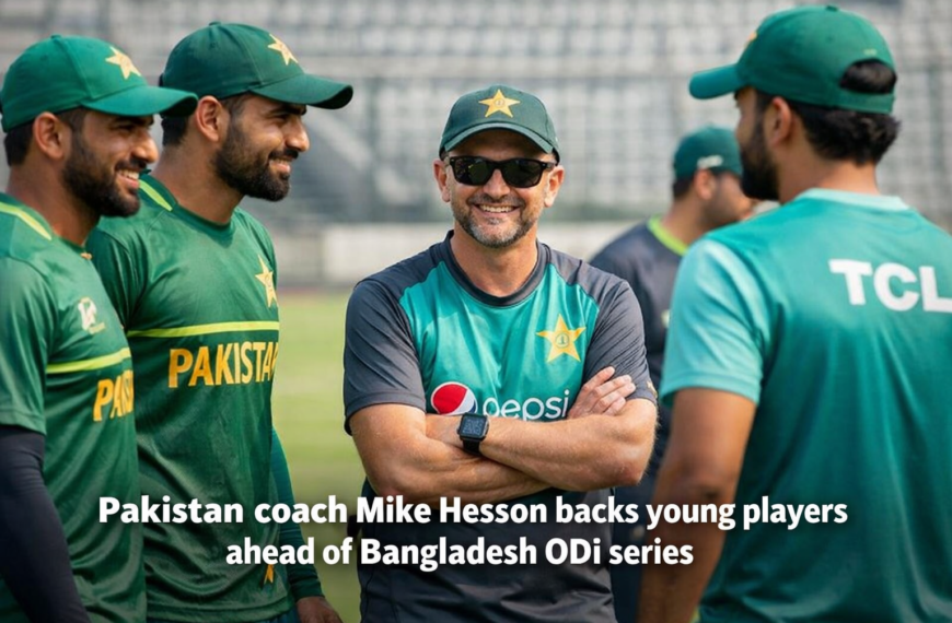 Pakistan’s New Faces Deserve Opportunities, Says Hesson
