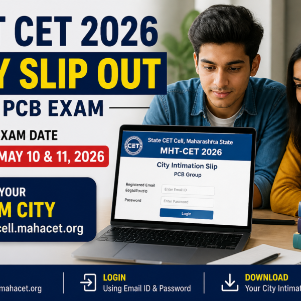 MHT CET 2026 City Slip Out: PCB Exam on May 10–11